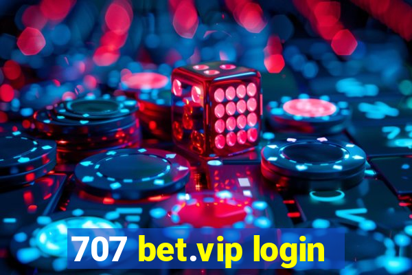 707 bet.vip login